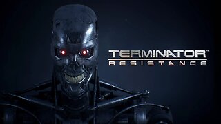 Terminator Resistance pt.10