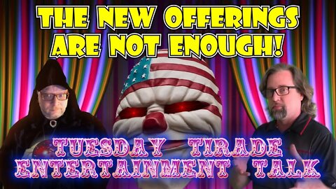 Tuesday Tirade Entertainment Talk - New Offerings Are Not Enough & Oscars