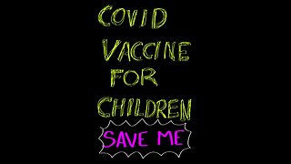 SAVE ME: Children's COVID vaccinatons