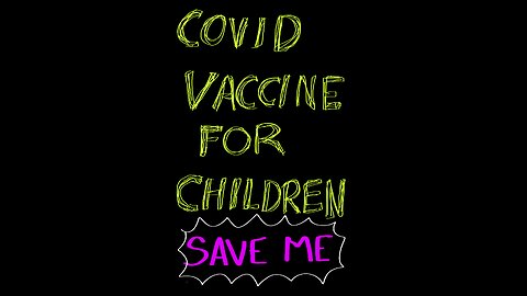 SAVE ME: Children's COVID vaccinatons