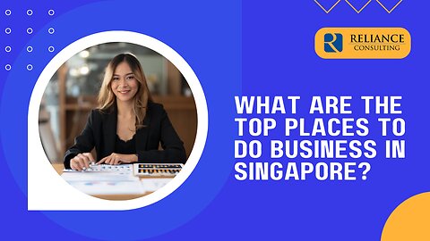 What are the Top Places to Do Business in Singapore