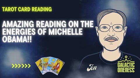 Amazing Tarot Reading on the Energies of Michelle Obama!