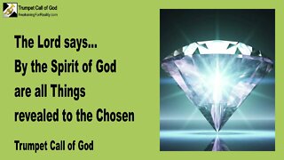 Dec 13, 2004 🎺 By the Spirit of God are all Things revealed to the Chosen... Trumpet Call of God