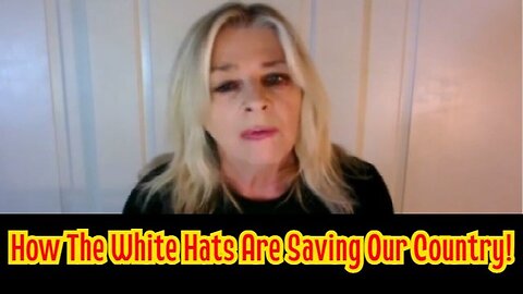 Kerry Cassidy Huge Intel: How The White Hats Are Saving Our Country!!!