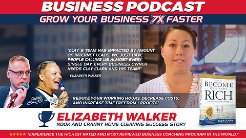 Business | "Clay's Team Has Impacted By Amount of Internet Leads. We Just Have People Calling Us Almost Every Single Day. Every Business Owner Needs Clay Clark And His Team!" - Elizabeth Walker of Nook and Cranny Home Cleaning