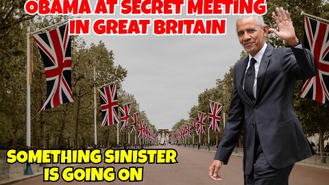 OBAMA IN GREAT BRITAIN WITH NO SECURITY FOR A SECRET MEETING, SOMETHING SINISTER GOING ON