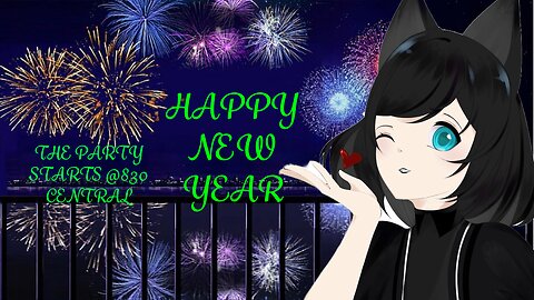 HAPPY NEW YEARS EVE! GAMING AND COUNTING DOWN (CST) [VTUBER]