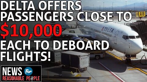 Delta Offers Passengers $10,000 Each to Voluntarily Deboard Flights