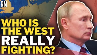 Who Is the West Really Fighting?