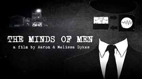 The Minds Of Men Documentary - MK Ultra & Other Mind Control Programs