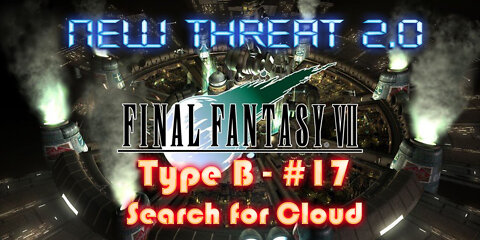 Final Fantasy VII New Threat 2 0 Type B #17 Junon, WEAPONS, and Finding Cloud