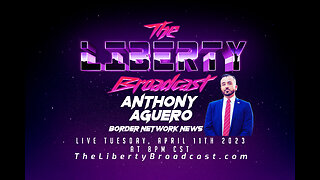 The Liberty Broadcast: Anthony Aguero. Episode #76