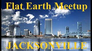 [archive] Flat Earth Meetup Jacksonville Florida - July 1, 2017 ✅