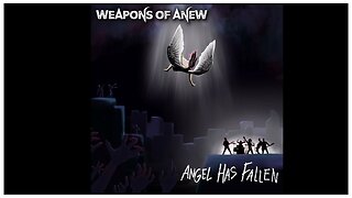 Weapons of Anew "Angel Has Fallen" (official video)