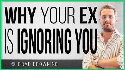 Why Your Ex Is Ignoring You