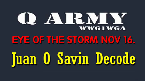 Juan O Savin Reveal "Serious Crisis" Nov 16, 2023 - EYE OF THE STORM