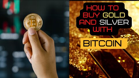How to buy Gold and Silver with Bitcoin