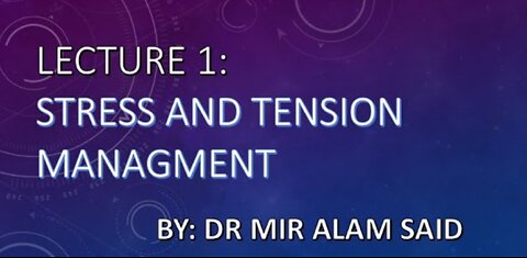 HOW TO MANAGE STRESS, TENSION AND DEPRESSION | BY DR MIR ALAM SAID|| PSYCHOSOCIAL & LEARNING SKILLS