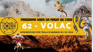 62 - Valac ou Volac - Goétia - Programa Hora da Magia do Caos