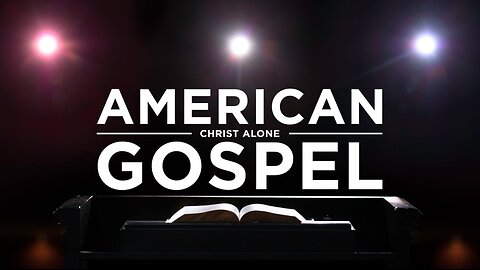 American Gospel - Christ Alone (2018 Documentary)