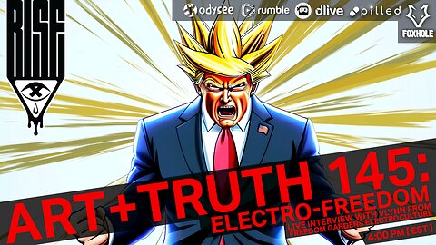 ART + TRUTH // EP. 145 // ELECTRO-FREEDOM