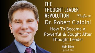 TTLR EP466: Dr Robert Cialdini - How To Become A Powerful & Sought After Thought Leader