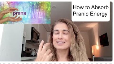 How to absorb Pranic Energy that is all around us