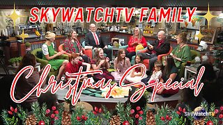 SkyWatch TV Family Christmas Special