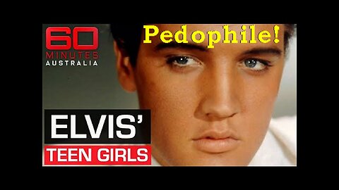 60 Minutes Australia: Pedophile Elvis Presley's History with 14-Year-Old Girls!