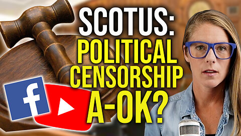 SCOTUS: political censorship A-OK?