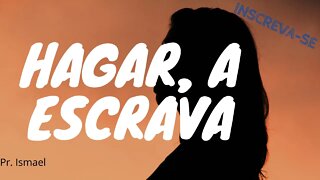 Hagar, a mulher que venceu as relações abusivas - De onde vens e para onde vais?