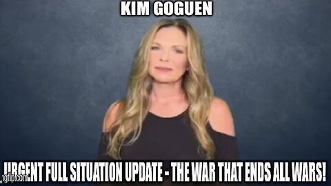 1/18/24 - Kim Goguen: Urgent Full Situation Update - The War That Ends ALL Wars!