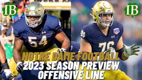 Notre Dame 2023 Season Preview - Offensive Line Must Take Another Step