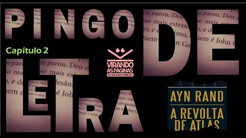 Vídeo#02 Pingo de Letra Virando as Páginas Revolta de Atlas Ayn Rand