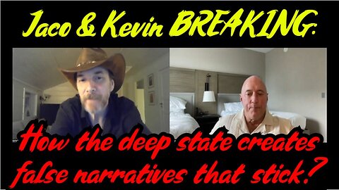 Michael Jaco & Kevin BREAKING: How the deep state creates false narratives that stick?