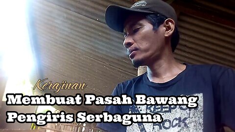 Membuat Pasah Bawang Pengiris Serbaguna