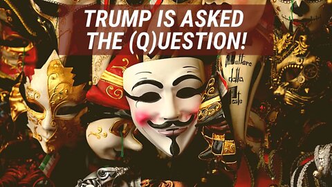 Trump is asked the Q Question!!! What does Trump think of QAnon?!