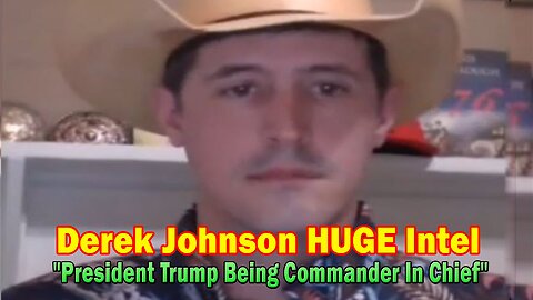 Derek Johnson HUGE Intel Mar 27: "President Trump Being Commander In Chief"