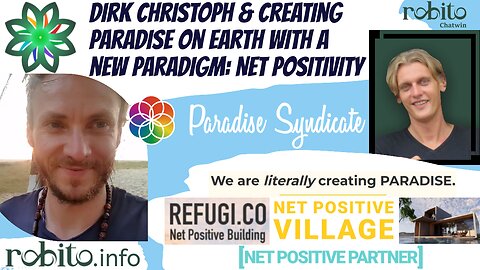 Dirk Christoph & creating paradise on Earth with a new paradigm: Net Positivity