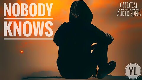 NOBODY KNOWS OFFICIAL AUDIO SONG