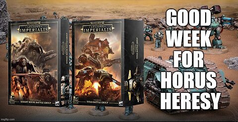 a good week for horus heresy