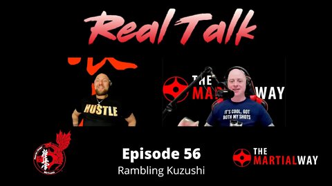 Real Talk Episode 56 - Rambling Kuzushi