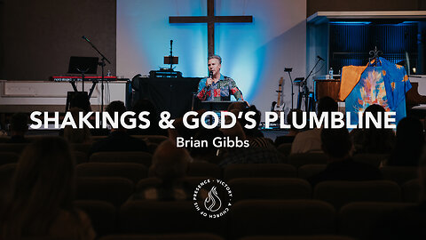 Shakings & God's Plumbline | Brian Gibbs [August 12th, 2023]
