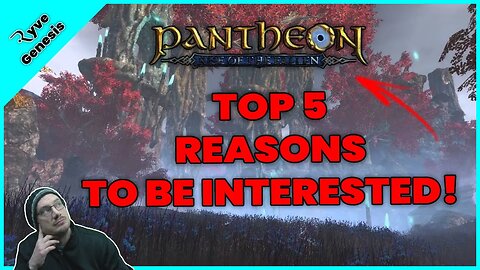 Pantheon:ROTF TOP 5 Reasons to be Interested!