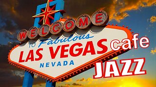 LAS VEGAS Slow Cafe Jazz Meditation Jazz Relaxing Jazz