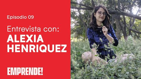 🎤 ENTREVISTA CON ALEXIA HENRÍQUEZ - ✅ Blogger y Fundadora de Alley Raccoon Studios - Emprende! - #09