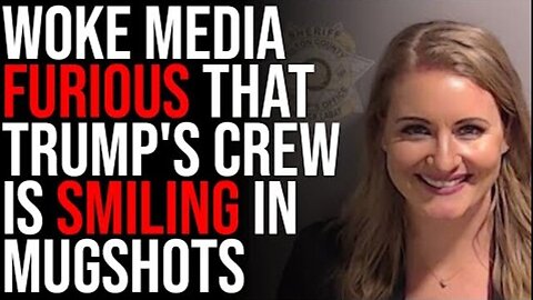 WOKE MEDIA FURIOUS THAT TRUMP'S CREW IS SMILING IN MUGSHOTS, THEY CAN'T WIN