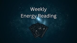 Weekly Energy Reading - "Complete the Test to Do the Work"