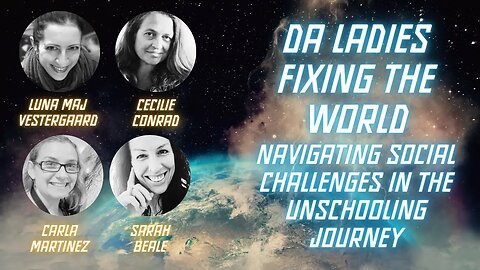 Da Ladies #3 - Navigating Social Challenges in the Unschooling Journey