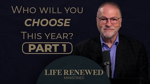 God gives you a choice! | Life Renewed Part 1